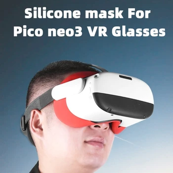 Калъф за лице на виртуална реалност и капак на обектива, за да Pico Нео 3, Непромокаемая Силиконов Тампон за лице и Възглавница за лице за виртуална слушалки Pico Нео 3